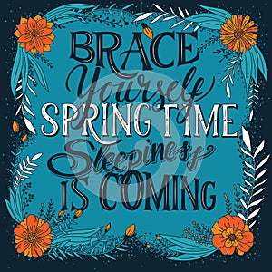 Brace yourself spring time sleepiness is coming, hand lettering typography modern poster design photo