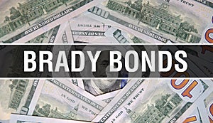 Brady Bonds text Concept Closeup. American Dollars Cash Money,3D rendering. Brady Bonds at Dollar Banknote. Financial USA money photo