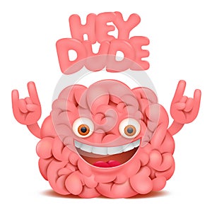 Brain cartoon emoticon character with hey dude title