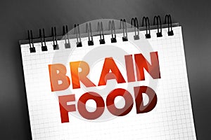 Brain Food - food believed to be beneficial to the brain, especially in increasing intellectual capabilities, text concept on