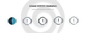 Brake system warning icon in different style vector illustration. two colored and black brake system warning vector icons designed