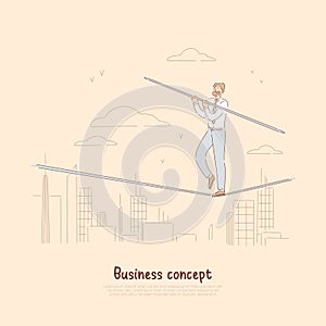 Brave businessman, tightrope walker holding stick, unstable career position, balance and concentration banner