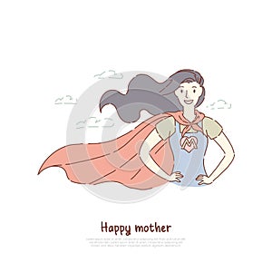 Brave mother standing in superhero posture, super mom in costume with letter, best parent, happy motherhood, parenting banner