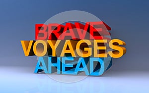 brave voyages ahead on blue