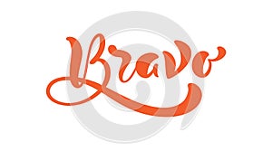 Bravo vector orange hand drawn lettering positive quote. Calligraphy inspirational and motivational slogan for business