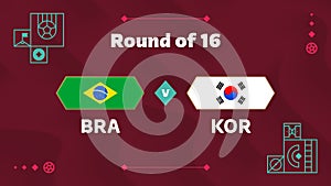 Brazil korea republic playoff round of 16 match Football 2022. 2022 World Football championship match versus teams intro sport