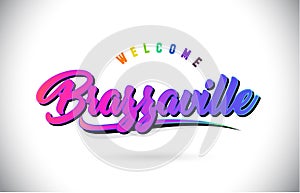 Brazzaville Welcome To Word Text with Creative Purple Pink Handwritten Font and Swoosh Shape Design Vector