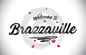 Brazzaville Welcome To Word Text with Handwritten Font and Pink Heart Shape Design