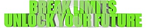 Break Limits Unlock Your Future, 3d text