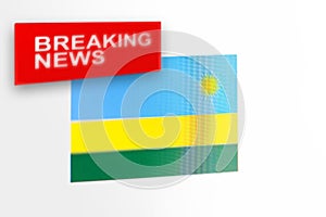 Breaking news, Rwanda country`s flag and the inscription news