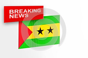 Breaking news, Sao Tome and Principe country`s flag and the inscription news