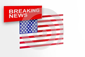 Breaking news, United States of America country`s flag and the inscription news