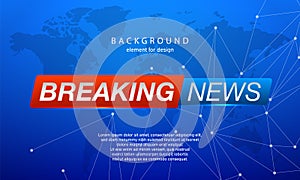 Breaking News on World Map Background. Planet News Background Business Technology. Vector illustration template for your design