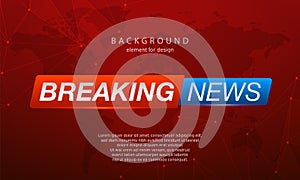 Breaking News on World Map Background. Planet News Background Business Technology. Vector illustration template for your design