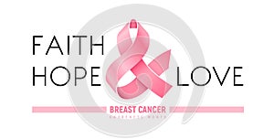 Breast Cancer Awareness Month ribbon. Faith, Hope, Love