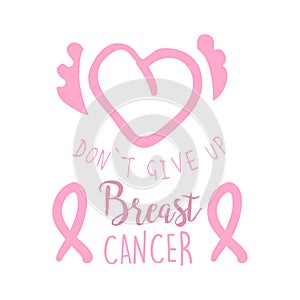 Breast cancer, do not give up label. Hand drawn vector illustration