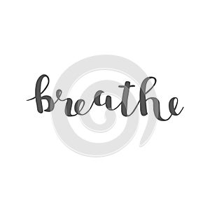 Breathe. Brush lettering.