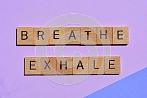 Breathe, Exhale, keep calm concept