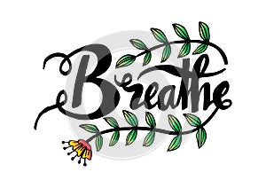 Breathe hand lettering calligraphy.