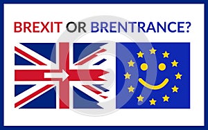 Brexit or Brentrance, Smiling Europian union flag and ragged Great Britain Flag with arrows back to EU. Concept of