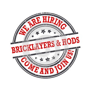 Bricklayers and hod carriers wanted