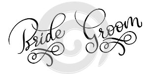 Bride Groom Hand drawn vintage Vector text on white background. Calligraphy lettering illustration EPS10