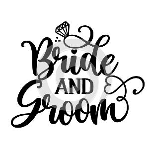 Bride and Groom - Hand lettering typography text.