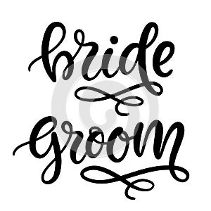 Bride, Groom lettering. Wedding ceremony modern calligraphy decoration element