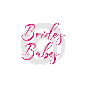 Bride's babes quote. Wedding, bachelorette party, hen party or bridal shower quote