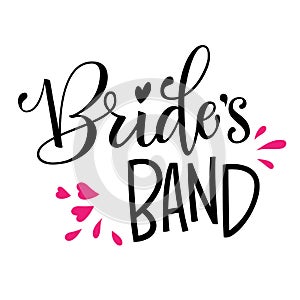 Bride`s Band - HenParty modern calligraphy and lettering for cards, prints, t-shirt design