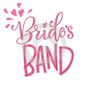 Bride`s Band - HenParty modern calligraphy and lettering for cards, prints, t-shirt design