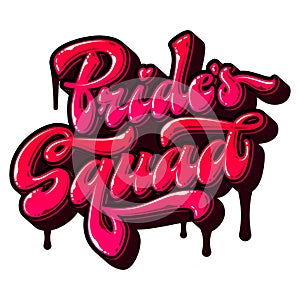 Bride`s Squad - hand drawn free style vector lettering word.