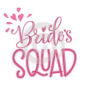 Bride`s Squad - HenParty modern calligraphy and lettering for cards, prints, t-shirt design