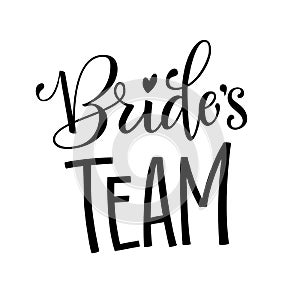 Bride`s Team - HenParty modern calligraphy and lettering for cards, prints, t-shirt design