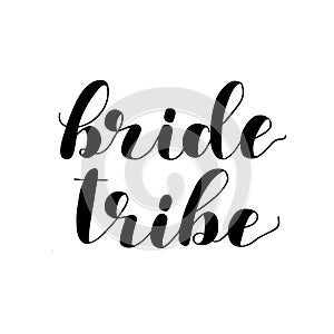 Bride tribe. Brush lettering illustration.