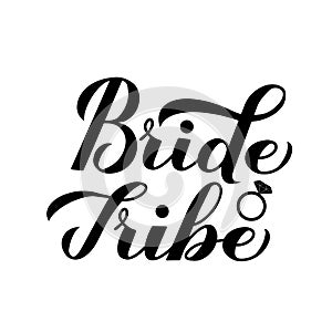 Bride Tribe calligraphy hand lettering with diamond ring isolated on white for bridal shower, wedding, bachelorette party, hen