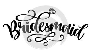 Bridesmaid - Hand lettering typography text. Hand letter script wedding sign catch word art design with diamond ring.