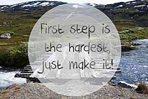 Bridge In Norway Mountains, Quote First Step Is The Hardest