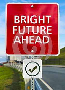 Bright Future Ahead sign board.