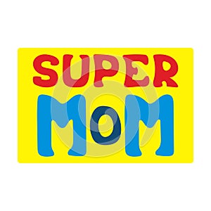Bright poster with hand-drawn frase - Super mom