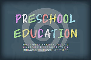 Bright school banner Preschool education on dark gray chalkboard. Handwritten lettering multicolor font set, chalk style