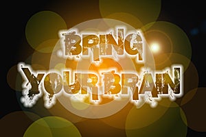 Bring Your Brain Concept