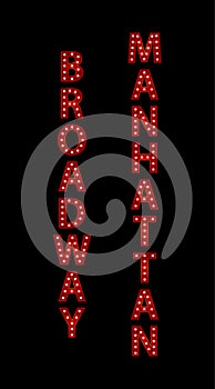 Broadway Manhattan. Red vertical letters with luminous glowing lightbulbs. Vector typography words design. Template type font for photo
