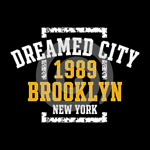 Brooklyn Dreamed City design typography, Grunge background vector design text illustration, sign, t shirt graphics, print