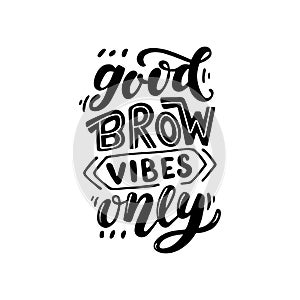 Brow-bar concept. Lettering illustration phrase.