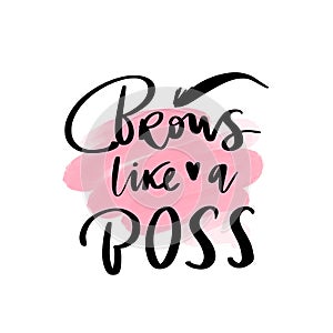 Brows like a boss - Vector Handwritten quote.