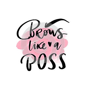 Brows like a boss - Vector Handwritten quote. photo
