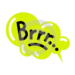 Brrr word bold hand lettering on yellow speech bubble background. Vector clip-art for social media, posters, stickers photo