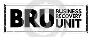 BRU - Business Recovery Unit acronym, business concept stamp