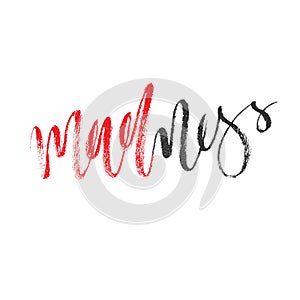 Brush lettering for word madness. Vector calligraphic editable artwork. Red and dark grey grunge hand drawn letters isolated on wh